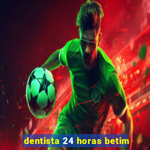 dentista 24 horas betim